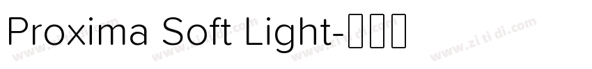 Proxima Soft Light字体转换 Proxima Soft Light字体转换